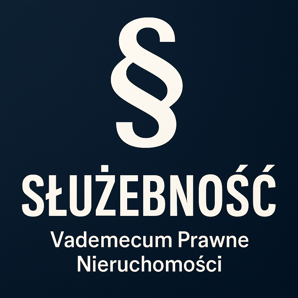 Służebność nieruchomości – praktyczny poradnik